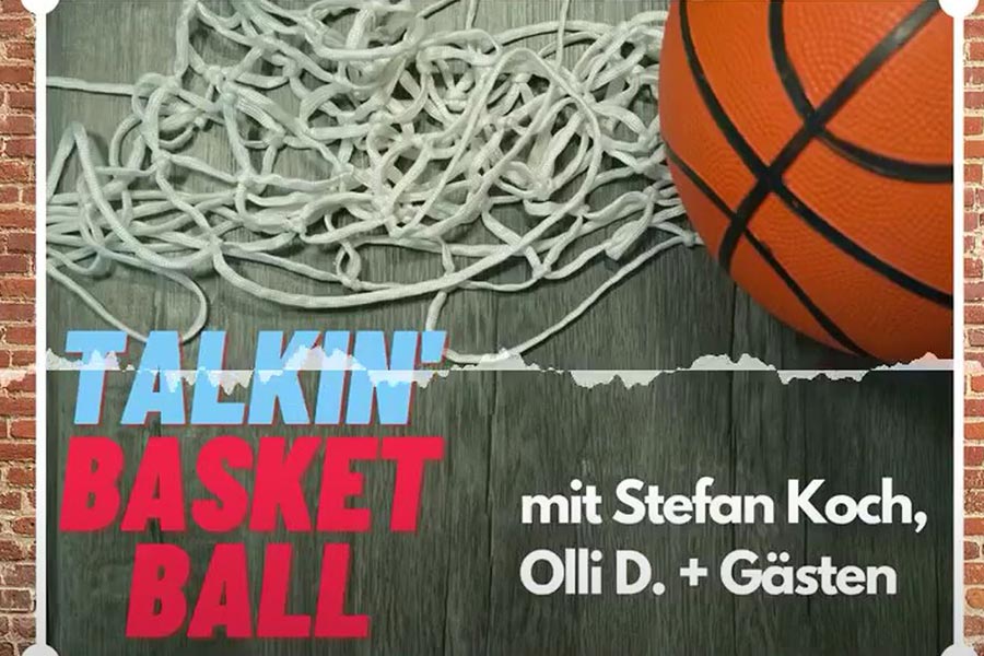 „Talkin‘ Basketball“ – unser neuer Lieblingspodcast